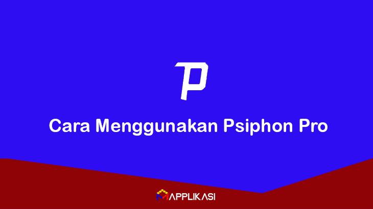 √[Berhasil] Cara menggunakan Psiphon Pro untuk Akses Internet Gratis
