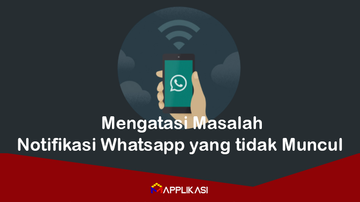 Notifikasi Whatsapp tidak Muncul